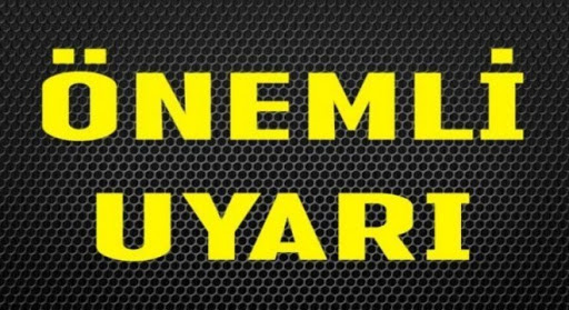 ÖNEMLİ UYARI..!!
